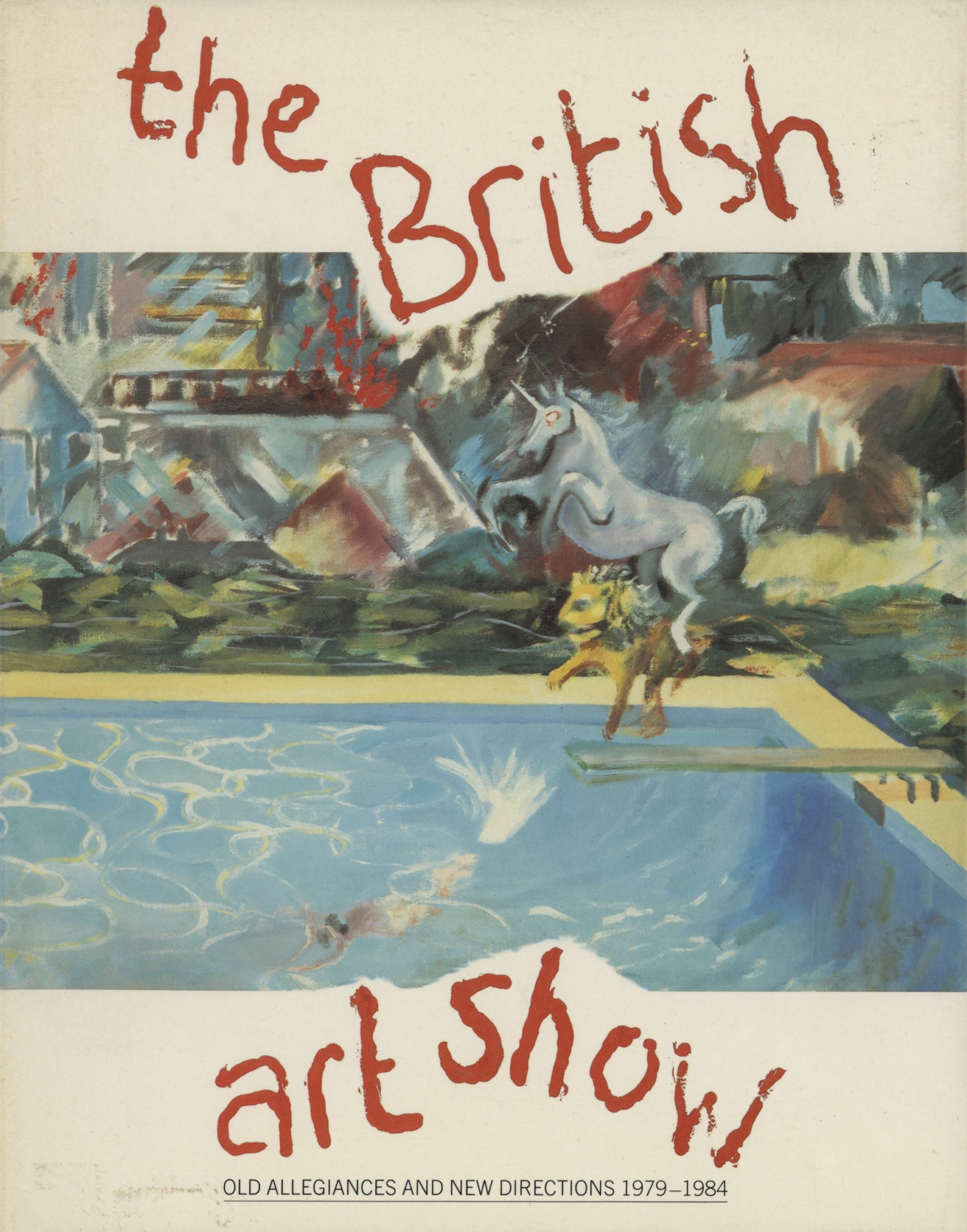 The British Art Show: Old Allegiances and New Directions 1979-1984